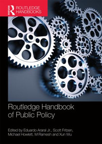 Routledge Handbook of Public Policy by Eduardo Araral, Scott Fritzen, Michael Howlett, M. Ramesh, Xun Wu, 9781138908888