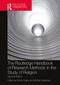 The Routledge Handbook of Research Methods in the Study of Religion by Steven Engler, Michael Stausberg, 9781032119823