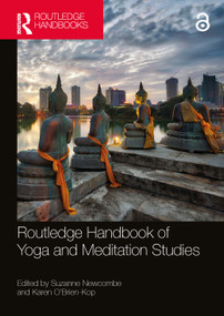 Routledge Handbook of Yoga and Meditation Studies by Suzanne Newcombe, Karen O'Brien-Kop, 9780367557164