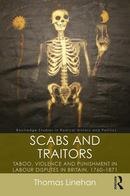 Scabs and Traitors (Taboo, Violence and Punishment in Labour Disputes in Britain, 1760-1871) - 9781138186057 by Thomas Linehan, 9781138186057