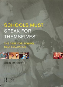 Schools Must Speak for Themselves (The Case for School Self-Evaluation) - 9780415205801 by John MacBeath, 9780415205801
