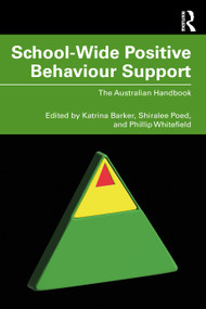 School-Wide Positive Behaviour Support (The Australian Handbook) by Katrina Barker, Shiralee Poed, Phillip Whitefield, 9781032030111