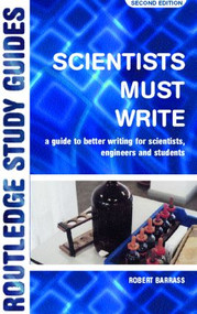 Scientists Must Write (A Guide to Better Writing for Scientists, Engineers and Students) - 9780415269964 by Robert Barrass, 9780415269964