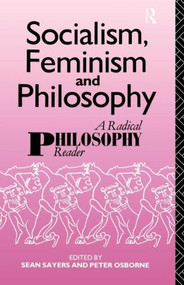 Socialism, Feminism and Philosophy (A Radical Philosophy Reader) by Peter Osborne, 9780415056281