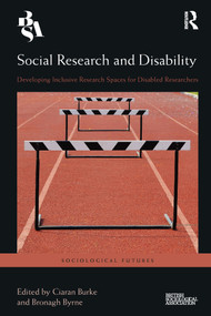 Social Research and Disability (Developing Inclusive Research Spaces for Disabled Researchers) - 9780367681586 by Ciaran Burke, Bronagh Byrne, 9780367681586