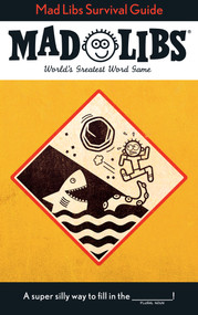 Mad Libs Survival Guide (World's Greatest Word Game) by Gabriella DeGennaro, Mad Libs, 9780593662403