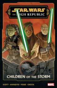 Star Wars: The High Republic Phase III Vol. 1 - Children Of The Storm by Cavan Scott, Jim Towe, Ario Anindito, Marika Cresta, Phil Noto, 9781302954994
