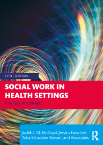 Social Work in Health Settings (Practice in Context) - 9781032186603 by Judith L.M. McCoyd, Jessica Euna Lee, Toba Schwaber Kerson, 9781032186603