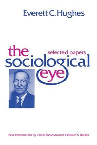 The Sociological Eye - 9780878559596 by Florian Znaniecki, Everett C. Hughes, 9780878559596
