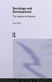 The Sociology Of Development (The Impasse And Beyond) by Ray Kiely, 9781857281965