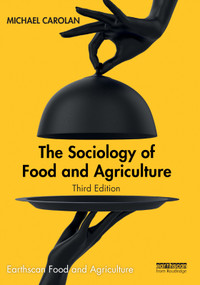 The Sociology of Food and Agriculture by Michael Carolan, 9780367680015