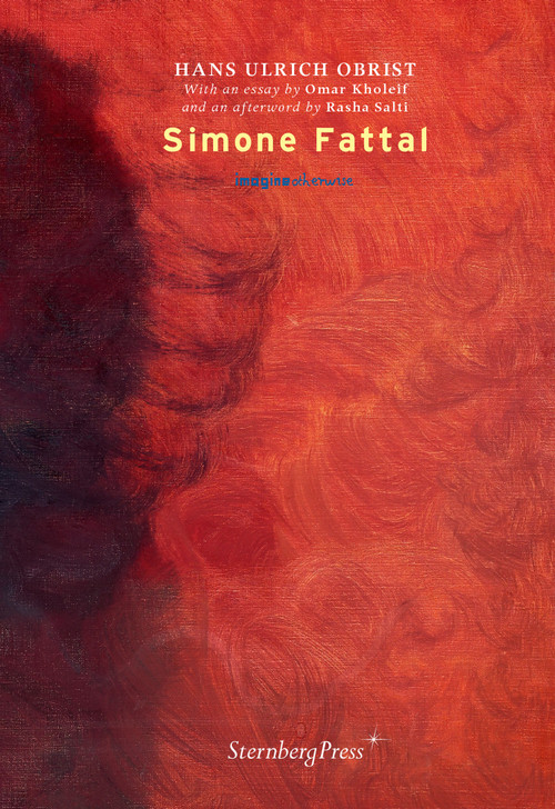 Simone Fattal by Hans-Ulrich Obrist, Omar Kholeif, Rasha Salti, 9781915609359