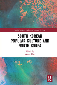 South Korean Popular Culture and North Korea - 9780367662233 by Youna Kim, 9780367662233