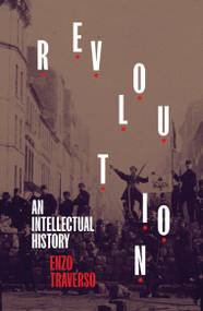 Revolution (An Intellectual History) - 9781839763595 by Enzo Traverso, 9781839763595