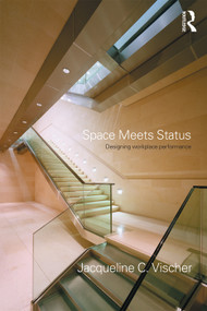 Space Meets Status (Designing Workplace Performance) - 9780415701051 by Jacqueline Vischer, 9780415701051