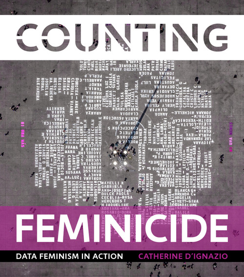 Counting Feminicide (Data Feminism in Action) by Catherine D'Ignazio, 9780262048873