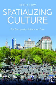 Spatializing Culture (The Ethnography of Space and Place) - 9781138945616 by Setha Low, 9781138945616