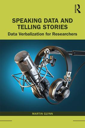Speaking Data and Telling Stories (Data Verbalization for Researchers) - 9781138486843 by Martin Glynn, 9781138486843