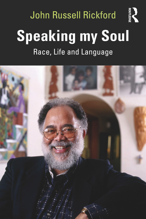 Speaking my Soul (Race, Life and Language) by John Russell Rickford, 9781032068831