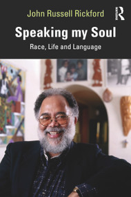 Speaking my Soul (Race, Life and Language) by John Russell Rickford, 9781032068831
