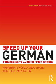 Speed Up Your German (Strategies to Avoid Common Errors) - 9781138831094 by Annemarie Künzl-Snodgrass, Silke Mentchen, 9781138831094