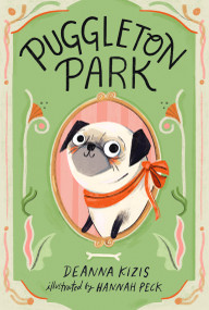 Puggleton Park #1 by Deanna Kizis, Hannah Peck, 9780593661246