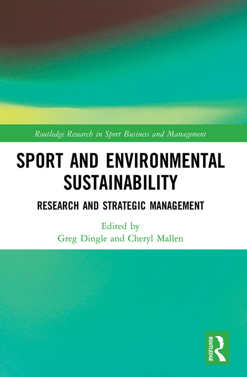 Sport and Environmental Sustainability (Research and Strategic Management) - 9780367499969 by Greg Dingle, Cheryl Mallen, 9780367499969