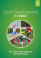 Sport Development in Action (Plan, Programme and Practice) - 9781138895829 by Alec Astle, Sarah Leberman, Geoff Watson, 9781138895829