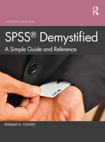 SPSS Demystified (A Simple Guide and Reference) by Ronald D. Yockey, 9780367463212