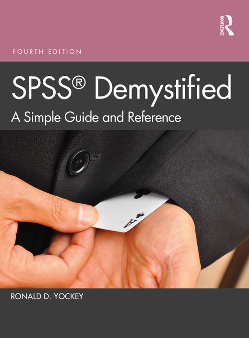 SPSS Demystified (A Simple Guide and Reference) by Ronald D. Yockey, 9780367463212