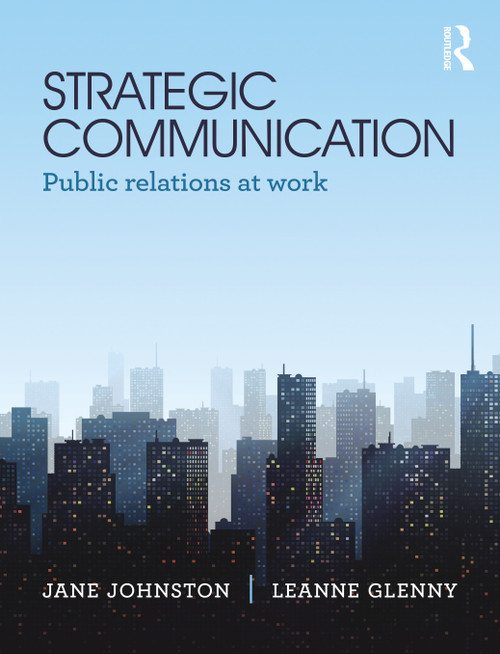 Strategic Communication (Public relations at work) by Jane Johnson, Leanne Glenny, 9781760876432