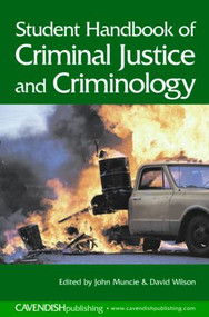 Student Handbook of Criminal Justice and Criminology by John Muncie, David Wilson, 9781859418413