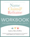 Name, Claim & Reframe Workbook (Your Companion Guide to a Well-Lived Life) by Andrea Mein Dewitt, 9781578269969