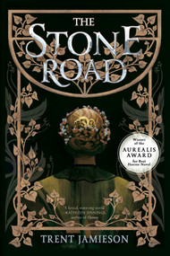 The Stone Road - 9781645660705 by Trent Jamieson, 9781645660705