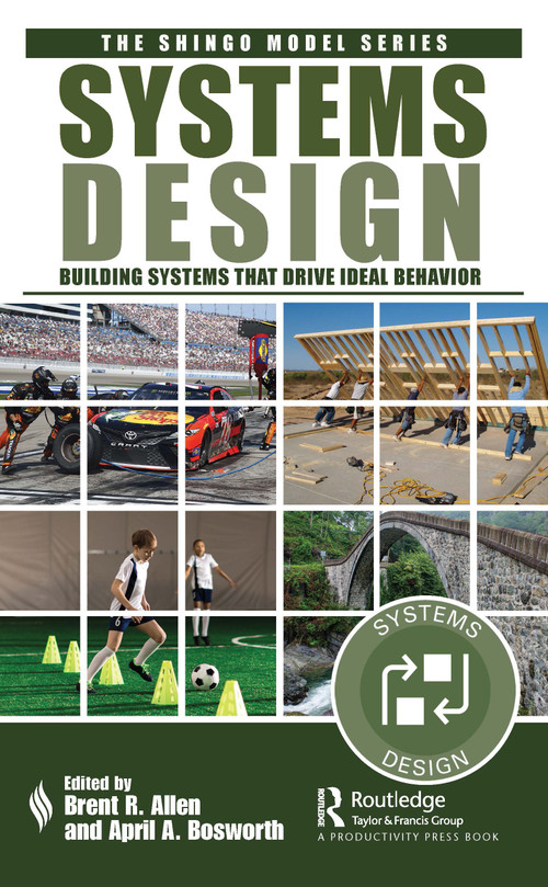 Systems Design (Building Systems that Drive Ideal Behavior) by Brent R. Allen, April A. Bosworth, 9781032213101