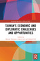 Taiwan's Economic and Diplomatic Challenges and Opportunities - 9780367550295 by Mariah Thornton, Robert Ash, Dafydd Fell, 9780367550295