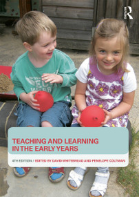 Teaching and Learning in the Early Years by David Whitebread, Penny Coltman, 9780415722537