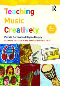 Teaching Music Creatively - 9781138187207 by Pamela Burnard, Regina Murphy, 9781138187207