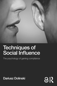 Techniques of Social Influence (The psychology of gaining compliance) - 9781138815193 by Dariusz Dolinski, 9781138815193