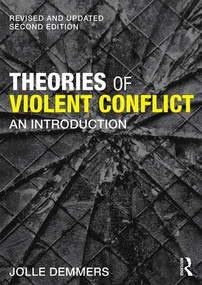 Theories of Violent Conflict (An Introduction) by Jolle Demmers, 9781138856400