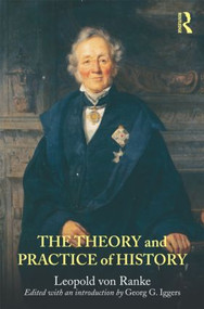 The Theory and Practice of History (Edited with an introduction by Georg G. Iggers) - 9780415780339 by Leopold von Ranke, Georg G. Iggers, 9780415780339