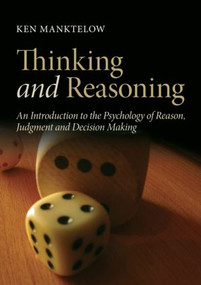 Thinking and Reasoning (An Introduction to the Psychology of Reason, Judgment and Decision Making) - 9781841697413 by Ken Manktelow, 9781841697413