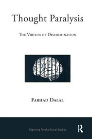 Thought Paralysis (The Virtues of Discrimination) - 9781780490526 by Farhad Dalal, 9781780490526