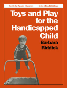 Toys and Play for the Handicapped Child by Barbara Riddick, 9780415042765