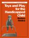 Toys and Play for the Handicapped Child by Barbara Riddick, 9780415042765