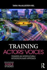 Training Actors' Voices (Towards an Intercultural/Interdisciplinary Approach) - 9781138088696 by Tara McAllister-Viel, 9781138088696
