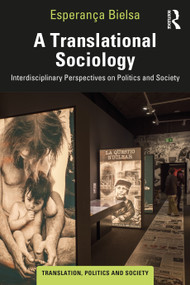 A Translational Sociology (Interdisciplinary Perspectives on Politics and Society) by Esperança Bielsa, 9781032112138