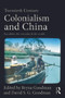 Twentieth Century Colonialism and China (Localities, the everyday, and the world) - 9780415687997 by Bryna Goodman, David Goodman, 9780415687997