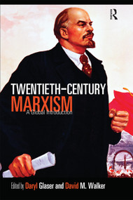 Twentieth-Century Marxism (A Global Introduction) by Daryl Glaser, David M. Walker, 9780415772846