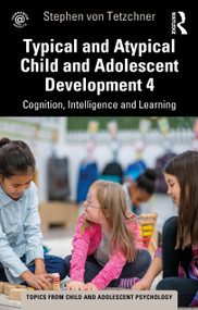 Typical and Atypical Child Development 4 Cognition, Intelligence and Learning by Stephen von Tetzchner, 9781032267753